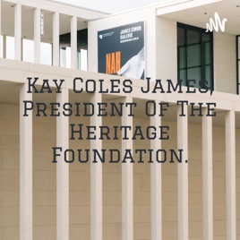 Kay Coles James, President Of The Heritage Foundation.