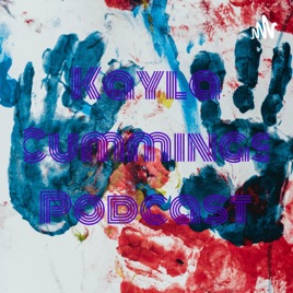 Kayla Cummings Podcast