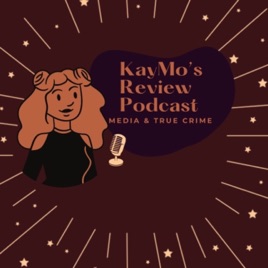 KayMo’s Review Podcast