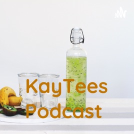 KayTees Podcast
