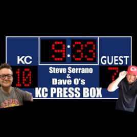 KC Press Box with Steve Serrano and Dave O