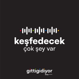 Keşfedecek Çok Şey Var