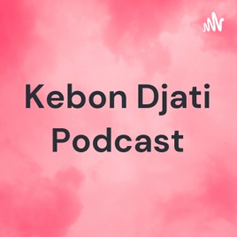 Kebon Djati Podcast