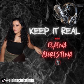 Keep It Real with Elaina Christina