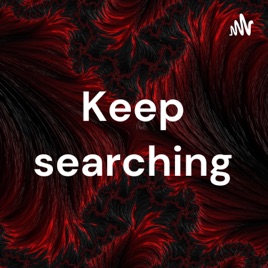 Keep searching