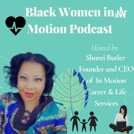 Black Women In-Motion By: Coach Shorei