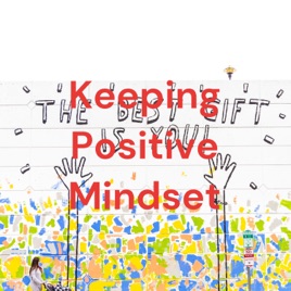 Keeping Positive Mindset