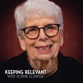 Keeping Relevant With Ronnie Eldridge