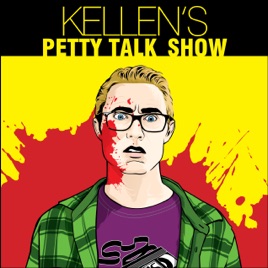 Kellen’s Petty Talk Show