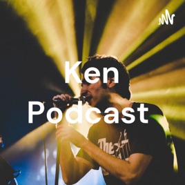 Ken Podcast