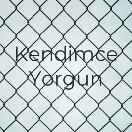 Kendimce Yorgun