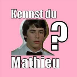 Kennst Du Mathieu?