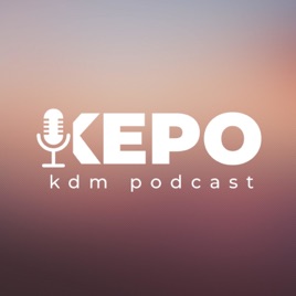 KEPO (KDM Podcast)