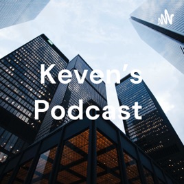 Keven's Podcast