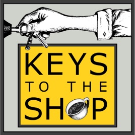 Keys To The Shop : Equipping Coffee Shop Leaders