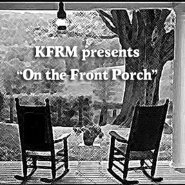 KFRM's  "On the Front Porch" Podcast