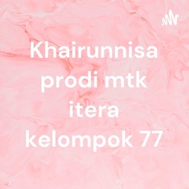 Khairunnisa prodi mtk itera kelompok 77