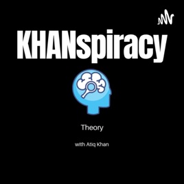 KHANspiracy Theory By Atiq Khan