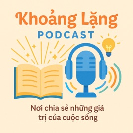Khoảng lặng Podcast