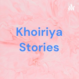 Khoiriya Stories