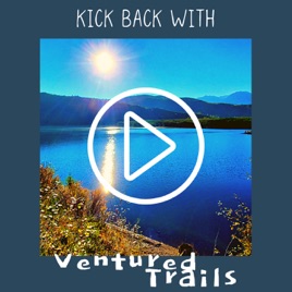 Kick Back with VenturedTrails