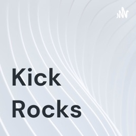 Kick Rocks