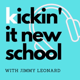 Kickin' It New School with Jimmy Leonard