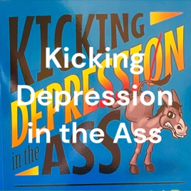 Kicking Depression in the Ass