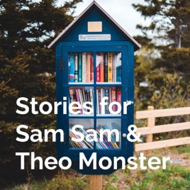 Stories for Sam Sam & Theo Monster