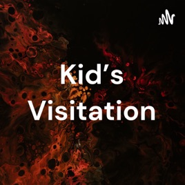 Kid's Visitation