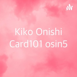 Kiko Onishi Card101 osin5