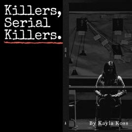 Killers, Serial Killers.