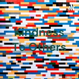 Kindness To Others