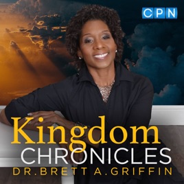 Kingdom Chronicles with Dr. Brett A. Griffin