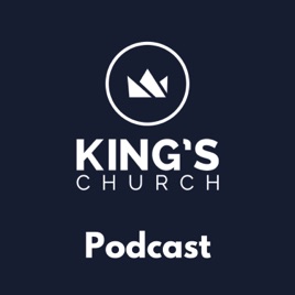 King's Church - Podcasts
