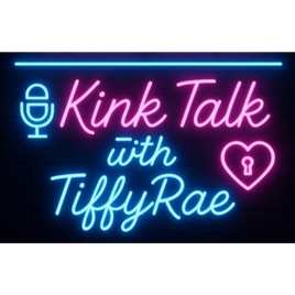 KinK TalK with TiffyRae