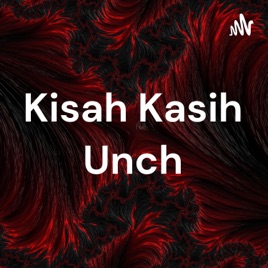 Kisah Kasih Unch