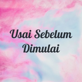 Usai Sebelum Dimulai