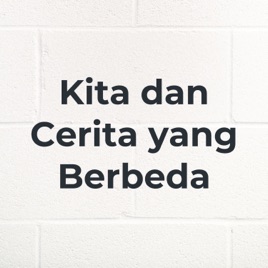 Kita dan Cerita yang Berbeda
