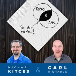Kitces and Carl - Real Talk for Real Financial Advisors