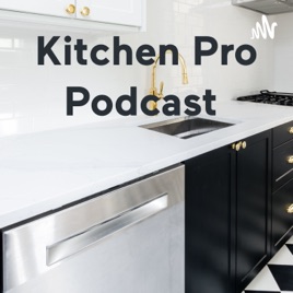 Kitchen Pro Podcast