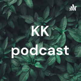 KK podcast