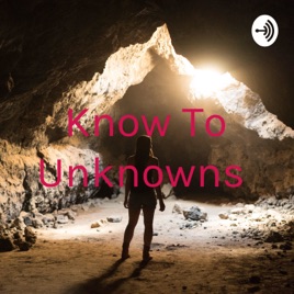 Know To Unknown
