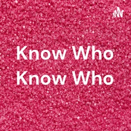 Know Who Know Who