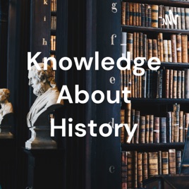 Knowledge About History
