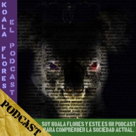 Koala Flores El Podcast