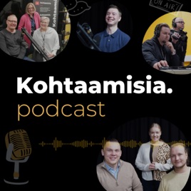 Kohtaamisia.podcast