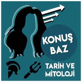 Konuşbaz: Tarih ve Mitoloji