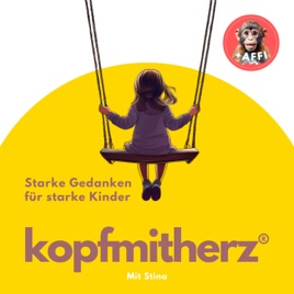 kopfmitherz® Dein Podcast für stärkende Gedanken (Kinder Edition)