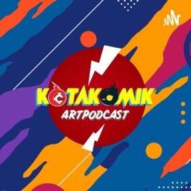 Kotakomik Artpodcast